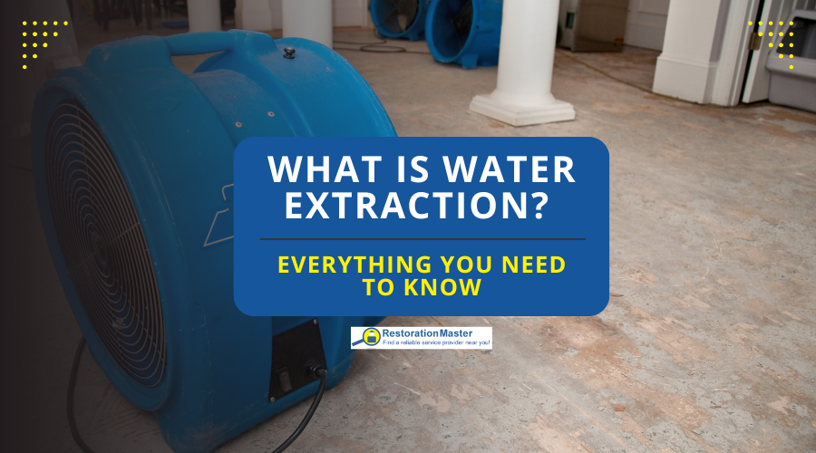 What is Water Extraction - RestorationMaster