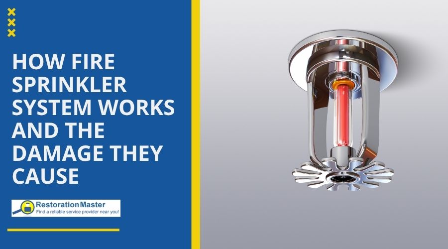 How Fire Sprinkler System Works and the damage they cause