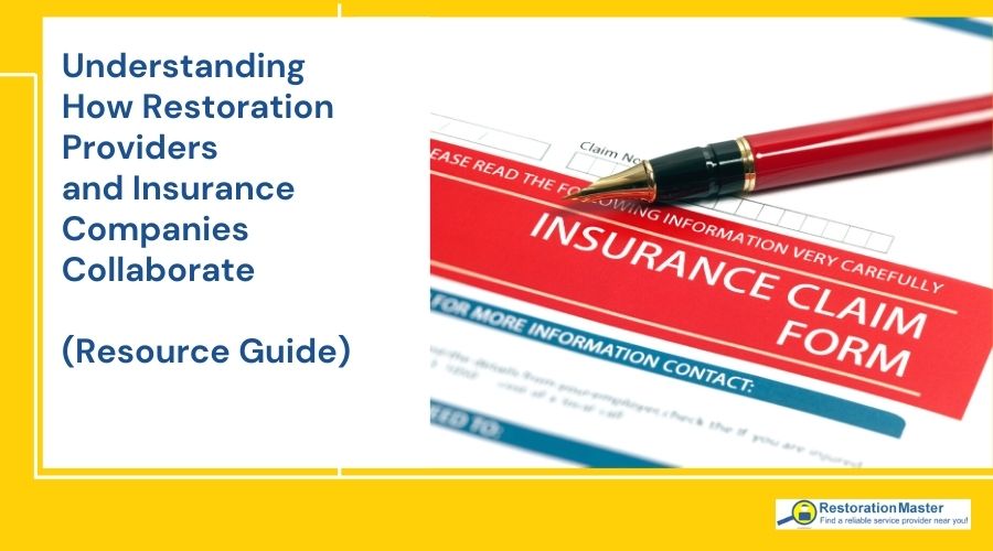 how restoration companies and insurers collaborate how restoration companies and insurers collaborate